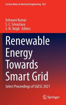 portada Renewable Energy Towards Smart Grid: Select Proceedings of Sgesc 2021 (in English)