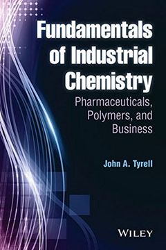 portada Fundamentals Of Industrial Chemistry: Pharmaceuticals, Polymers, And Business