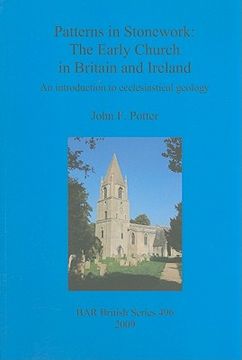 portada patterns in stonework: the early church in britain and ireland: an introduction to ecclesiastical geology