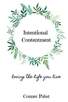portada Intentional Contentment: Loving the Life you Live (en Inglés)