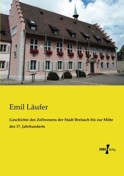 portada Geschichte Des Zollwesens Der Stadt Breisach Bis Zur Mitte Des 17. Jahrhunderts