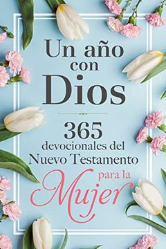 portada Un Año Con Dios En El Nuevo Testamento: 365 Devocionales Para La Mujer / A Year with God in the New Testament: 365 Devotions for Women (in Spanish)