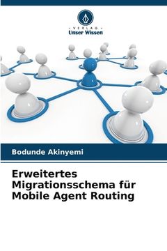 portada Erweitertes Migrationsschema für Mobile Agent Routing (en Alemán)