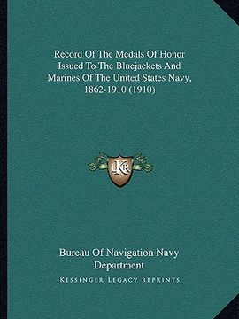 portada record of the medals of honor issued to the bluejackets and marines of the united states navy, 1862-1910 (1910) (en Inglés)