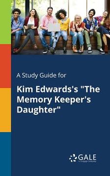 portada A Study Guide for Kim Edwards's "The Memory Keeper's Daughter" (in English)