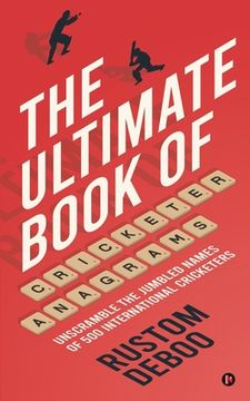 portada The Ultimate Book of Cricketer Anagrams: Unscramble the jumbled names of 500 international cricketers (en Inglés)