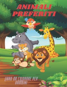 portada ANIMALI PREFERITI - Libro Da Colorare Per Bambini (en Italiano)