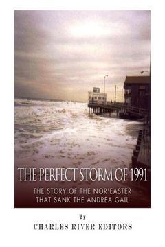 portada The Perfect Storm of 1991: The Story of the Nor’easter that Sank the Andrea Gail
