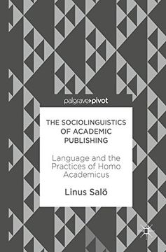 portada The Sociolinguistics of Academic Publishing: Language and the Practices of Homo Academicus