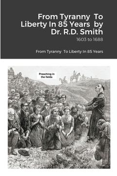 portada From Tyranny To Liberty: 1603 - 1688 (en Inglés)