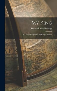 portada My King: Or, Daily Thoughts for the King's Children (en Inglés)