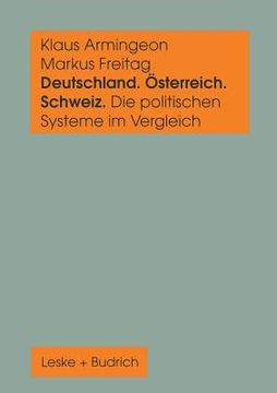 portada Deutschland, Österreich Und Die Schweiz. Die Politischen Systeme Im Vergleich: Ein Sozialwissenschaftliches Datenhandbuch