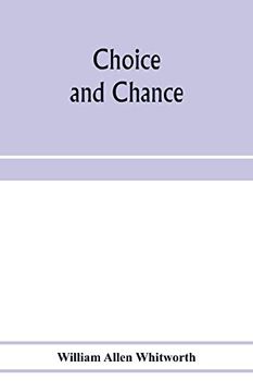 portada Choice and Chance; An Elementary Treatise on Permutations, Combinations, and Probability, With 640 Exercises (en Inglés)