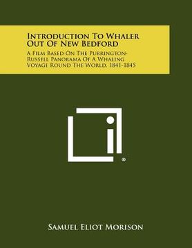 portada introduction to whaler out of new bedford: a film based on the purrington-russell panorama of a whaling voyage round the world, 1841-1845 (en Inglés)