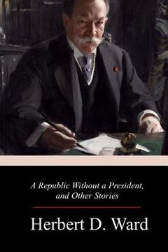 portada A Republic Without a President, and Other Stories