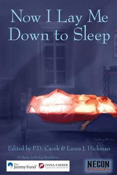portada Now I Lay Me Down To Sleep: A Charity Anthology Benefitting The Jimmy Fund / Dana-Farber Cancer Institute (en Inglés)