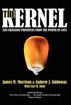 portada the kernel: life-changing principles from the power of ants (en Inglés)