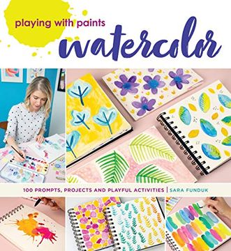 portada Playing With Paints - Watercolor: 100 Prompts, Projects and Playful Activities (en Inglés)
