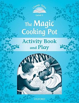 portada Classic Tales Second Edition: Classic Tales 1. The Magic Cooking Pot. Activity Book and Play (en Inglés)