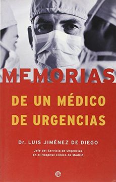 portada Memorias de un Medico de Urgencias. Jefe del Servicio de Urgencias del Hospital Clinico de Madrid
