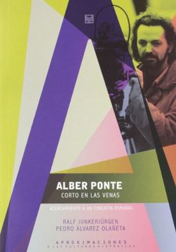 portada Alber Ponte, Corto en las Venas: Acercamiento a un Cineasta Español (Aproximaciones a las Culturas Hispánicas)