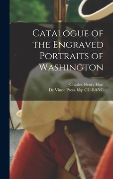 portada Catalogue of the Engraved Portraits of Washington (en Inglés)