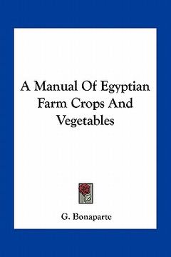 portada a manual of egyptian farm crops and vegetables (en Inglés)