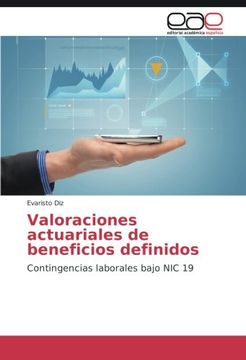 portada Valoraciones actuariales de beneficios definidos: Contingencias laborales bajo NIC 19 (Spanish Edition)