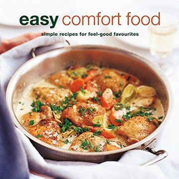 portada Easy Comfort Food: Over 100 Delicious Recipes for Feel-Good Favourites (en Inglés)