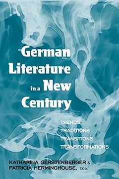portada German Literature in a new Century: Trends, Traditions, Transitions, Transformations (in English)
