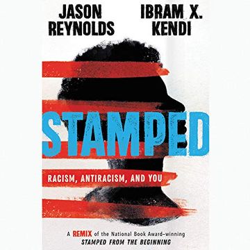 portada Stamped: Racism, Antiracism, and You: A Remix of the National Book Award-Winning Stamped From the Beginning () (in English)