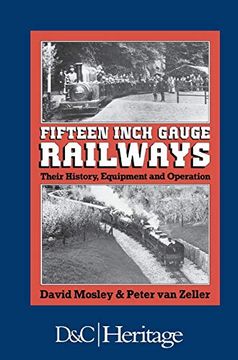 portada Fifteen Inch Gauge Railways: Their History, Equipment and Operation (en Inglés)