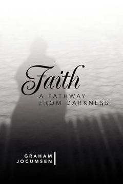 portada faith - a pathway from darkness (en Inglés)