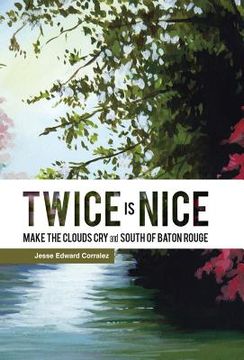 portada Twice Is Nice: MAKE THE CLOUDS CRY and SOUTH OF BATON ROUGE (en Inglés)
