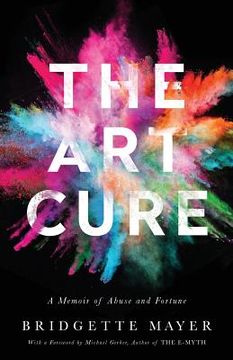 portada The Art Cure: A Memoir of Abuse and Fortune (en Inglés)