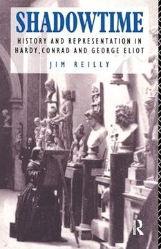 portada Shadowtime: History and Representation in Hardy, Conrad and George Eliot