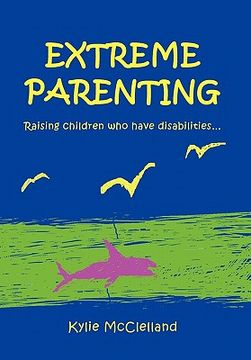 portada extreme parenting: raising children who have disabilities. (en Inglés)