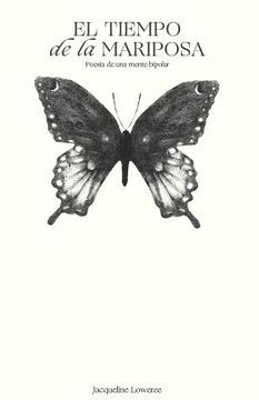 portada El Tiempo De La Mariposa: Poesía De Una Mente Bipolar (spanish Edition)