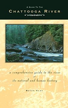 portada A Guide to the Chattooga River: A Comprehensive Guide to the River and its Natural and Human History (in English)