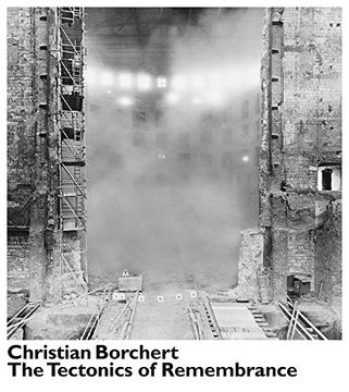 portada Christian Borchert. The Tectonics of Remembrance
