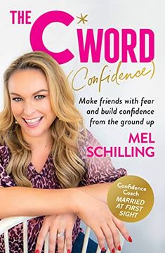 portada The C Word (Confidence): Make Friends with Fear and Build Confidence from the Ground Up (en Inglés)