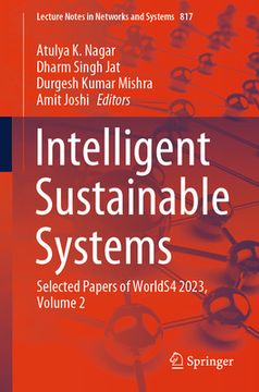 portada Intelligent Sustainable Systems: Selected Papers of Worlds4 2023, Volume 2 (en Inglés)