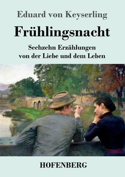 portada Frühlingsnacht: Sechzehn Erzählungen von der Liebe und dem Leben 