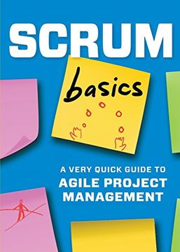portada Scrum Basics: A Very Quick Guide to Agile Project Management (en Inglés)