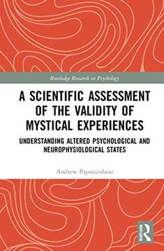 portada A Scientific Assessment of the Validity of Mystical Experiences: Understanding Altered Psychological and Neurophysiological States (Routledge Research in Psychology) (en Inglés)