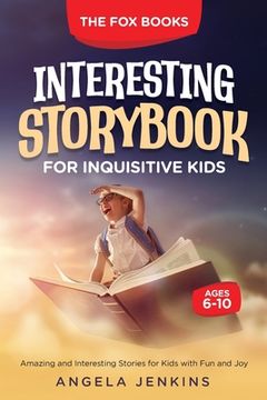 portada Interesting Storybook for Inquisitive Kids Ages 6-10 (in English)