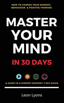 portada Change Mindset, Behaviour & Positive Thinking: Master Your Mind in 30 Days: For Kids, Children, Teenagers, Adults & Professionals in 7 key Hacks (en Inglés)
