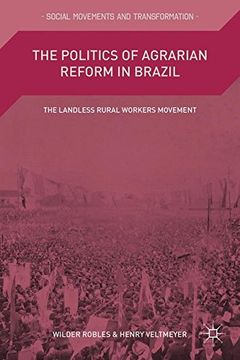 portada The Politics of Agrarian Reform in Brazil: The Landless Rural Workers Movement (Social Movements and Transformation)