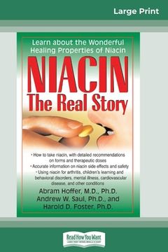 portada Niacin: The Real Story: Learn about the Wonderful Healing Properties of Niacin (16pt Large Print Edition) (en Inglés)