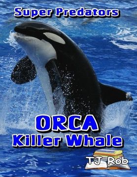 portada Orca Killer Whale: (Age 6 and above) (Super Predators)